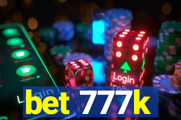 bet 777k